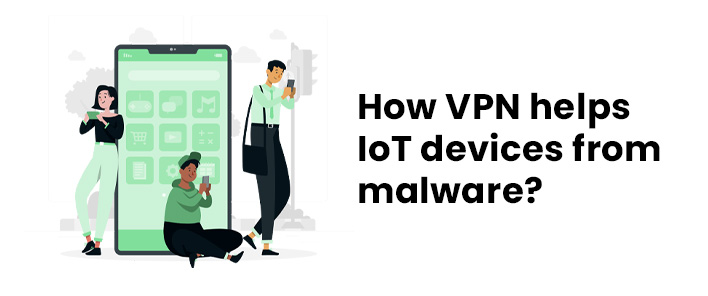 VPN helps IoT devices