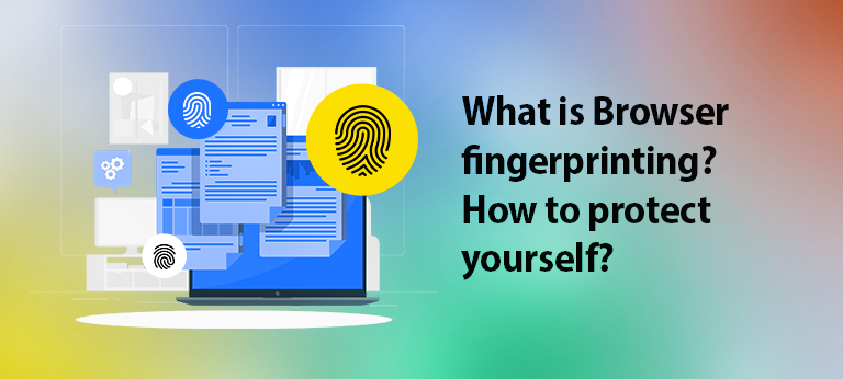 What is Browser fingerprinting